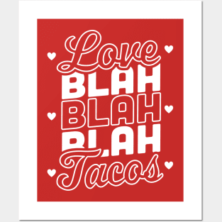 Love Blah Blah Blah Tacos Anti Valentines Day Taco Lover Posters and Art